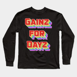 Gains for days rainbow Long Sleeve T-Shirt